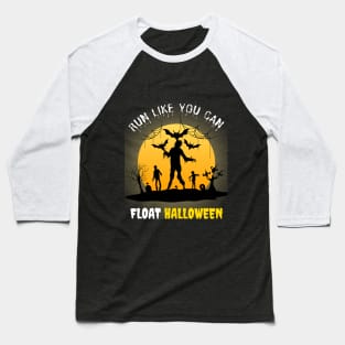 Run Like You can Float Halloween vintage Graphic Baseball T-Shirt